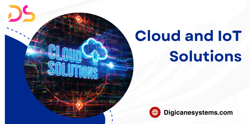 Cloud Computing and IoT Solutions Digicane Systems