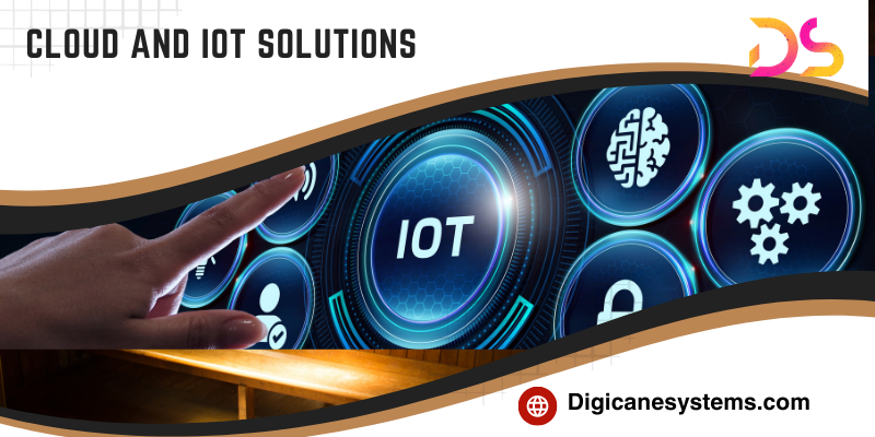 Cloud Computing and IoT Solutions Digicane Systems